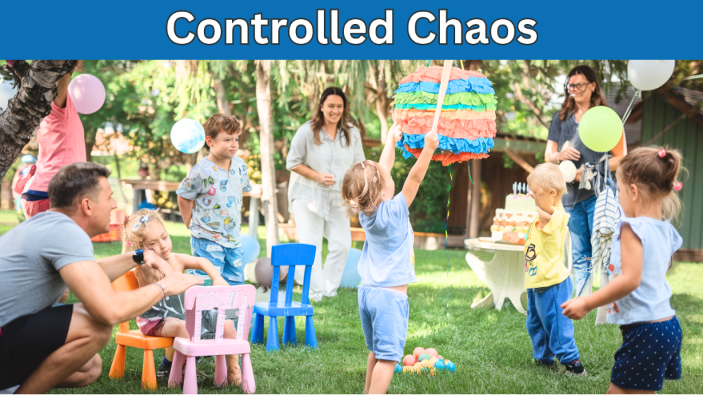Kids parties-controlled Chaos