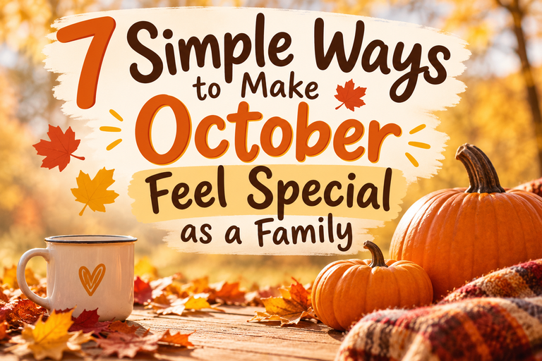 simple ways to make October feel special as a family